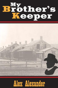 Title: My Brother's Keeper, Author: Alex Alexander