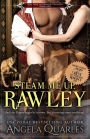 Steam Me Up, Rawley: A Steampunk Romance