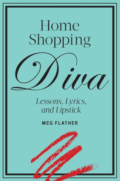 Home Shopping Diva: Lessons, Lyrics, and Lipstick