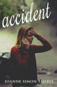 Title: Accident, Author: Joanne Simon Tailele