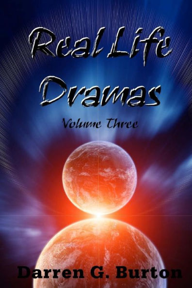 Real Life Dramas: Volume Three