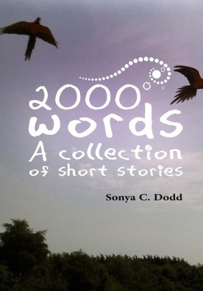 2000 words: A collection of short stories