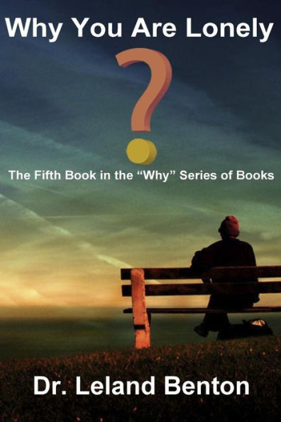 Why You Are Lonely: The Fifth Book in the 