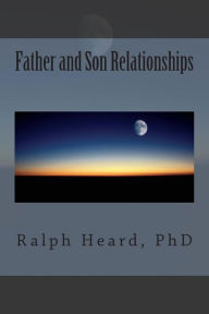 Title: Father and Son Relationships, Author: Ralph Heard