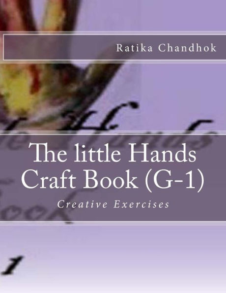 The little Hands Craft Book grade - 1: Creative Exercises