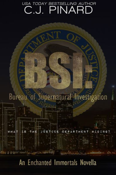 BSI: Bureau of Supernatural Investigation: An Enchanted Immortals Novella