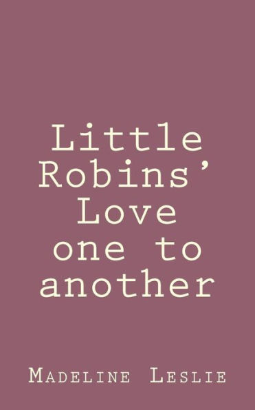 Little Robins' Love one to another