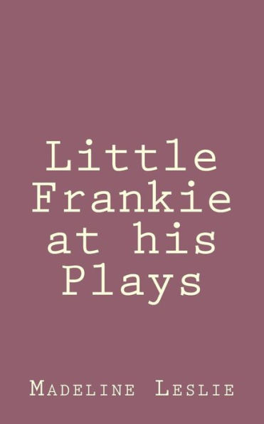 Little Frankie at his Plays