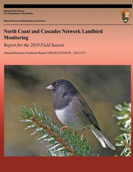 North Coast and Cascades Network Landbird: Monitoring Report for the 2010 Field Season