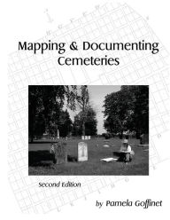 Title: Mapping & Documenting Cemeteries, Author: Pamela Goffinet