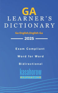 Title: Ga Learner's Dictionary: Ga-English, English-Ga, Author: Kasahorow