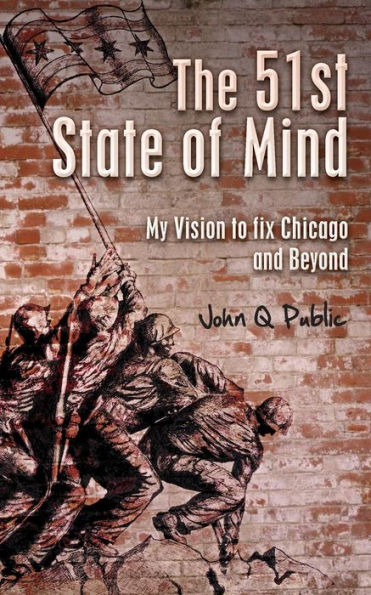 The 51st State of Mind: My Vision to fix Chicago and Beyond