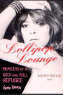 Lollipop Lounge: Memoirs Of A Rock And Roll Refugee