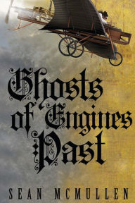 Title: Ghosts of Engines Past, Author: Sean McMullen