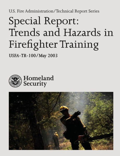 Special Report: Trends and Hazards in Firefighter Training