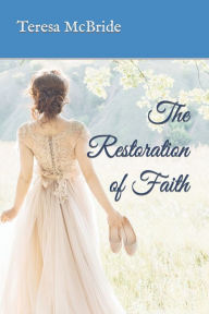 Title: The Restoration of Faith, Author: Teresa Lynn McBride