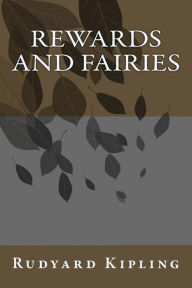 Title: Rewards and Fairies, Author: Rudyard Kipling