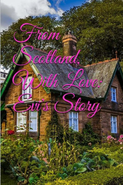 From Scotland, With Love: Evi's Story