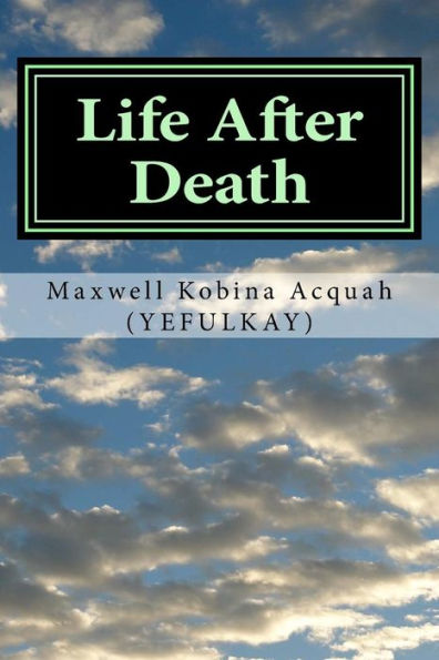 Life After Death: Where Would You Be If You Die Today?