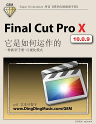 Title: Final Cut Pro X - How it Works [Chinese Edition]: A new type of manual - the visual approach, Author: Edgar Rothermich