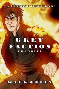 Title: Grey Faction: A modern fantasy adventure, Author: Mark John Green
