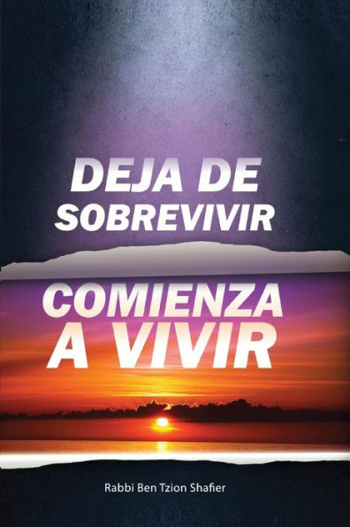 Deja de Sobrevivir Comienza a Vivir