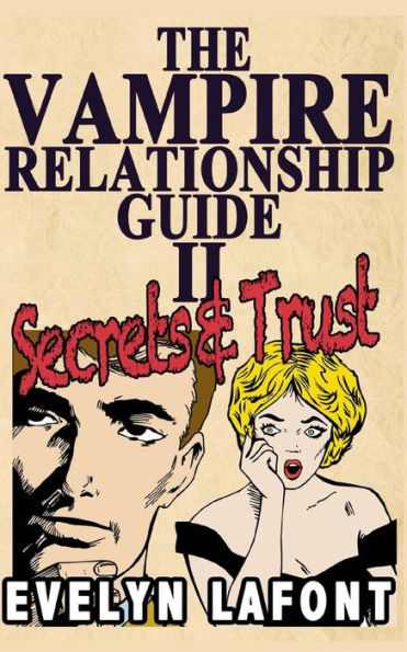 The Vampire Relationship Guide, Volume 2: Secrets and Trust