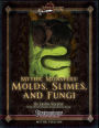 Mythic Monsters: Molds, Slimes, and Fungi