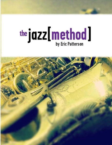 The Jazz Method: Learn Jazz Improv One Step At A Time