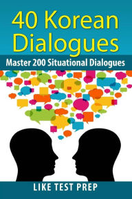 Title: 40 Korean Dialogues, Author: Like Test Prep