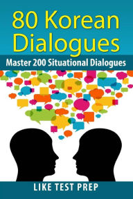 Title: 80 Korean Dialogues, Author: Like Test Prep