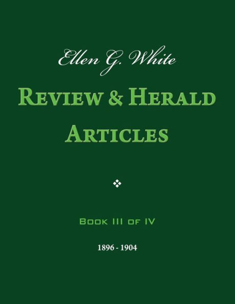 Ellen G. White Review & Herald Articles, Book III of IV