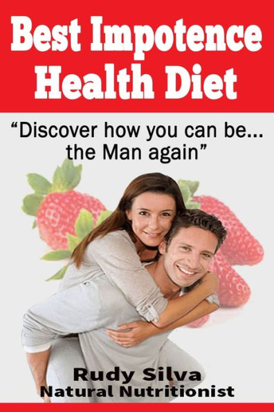 Best Impotence Health Diet: Large Print: Erectile Dysfunction Diet for Soft Erections