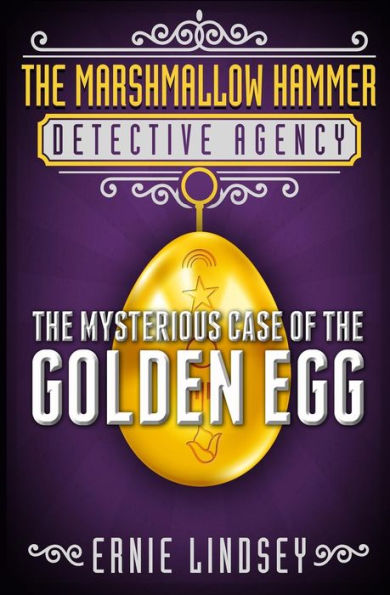 the Marshmallow Hammer Detective Agency: Mysterious Case of Golden Egg
