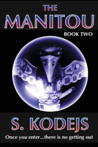 Title: The Manitou, Book Two, Author: S Kodejs