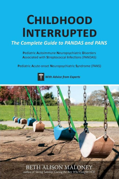 Childhood Interrupted: The Complete Guide to PANDAS and PANS