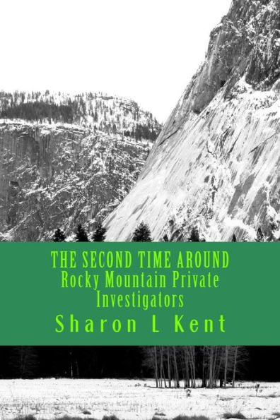THE SECOND TIME AROUND Rocky Mountain Private Investigators: Rocky Mountain Private Investigators