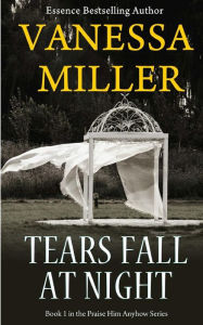 Title: Tears Fall at Night, Author: Vanessa Miller