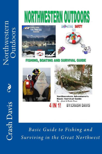 Northwestern Outdoors: Basic Guide to Fishing and Surviving in the Great Northwest