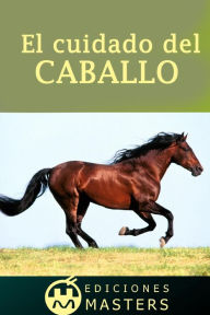 Title: El cuidado del caballo, Author: Adolfo Perez Agusti