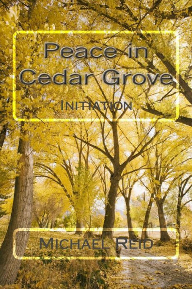 Peace in Cedar Grove: Initiation