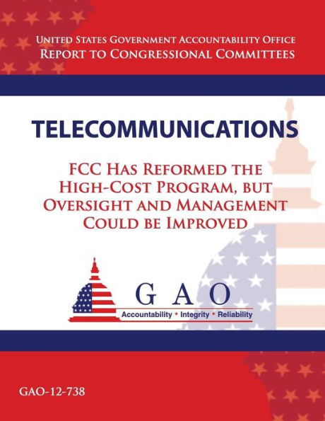 Telecommunications: FCC Has Reformed the High-Cost Program, but Oversight and Management Could be Improved