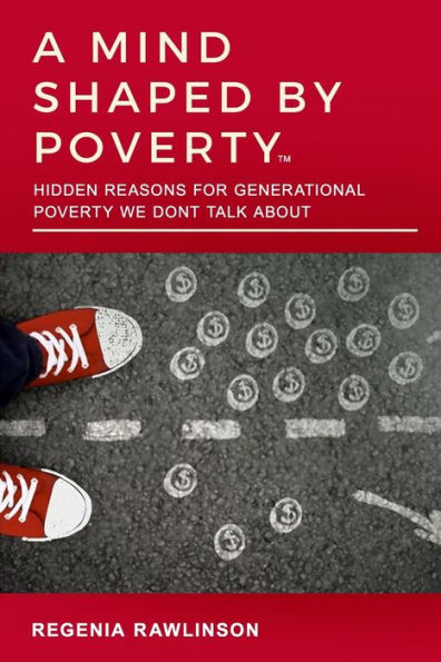A Mind Shaped by Poverty: Hidden Reasons for Generational Poverty We Don't Talk About