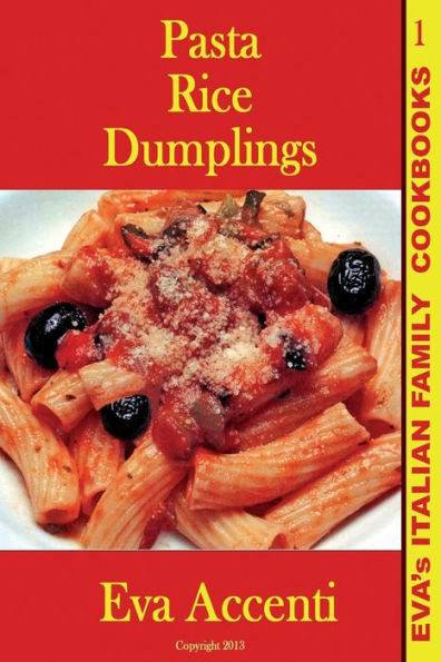 Pasta-Rice-Dumplings: Eva's Italian Family Cookbooks (B/W)