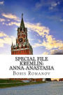 Special File Kremlin: Anna-Anastasia: (in Russian)