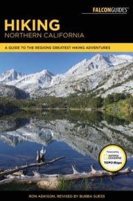 Title: Hiking Northern California: A Guide to the Region's Greatest Hiking Adventures, Author: Bubba Suess