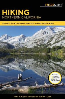 Hiking Northern California: A Guide to the Region's Greatest Adventures