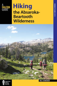Title: Hiking the Absaroka-Beartooth Wilderness, Author: Bill Schneider