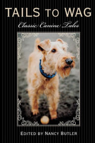 Title: Tails to Wag: Classic Canine Stories, Author: Nancy Butler