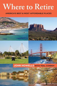 Title: Where to Retire: America's Best & Most Affordable Places, Author: John Howells